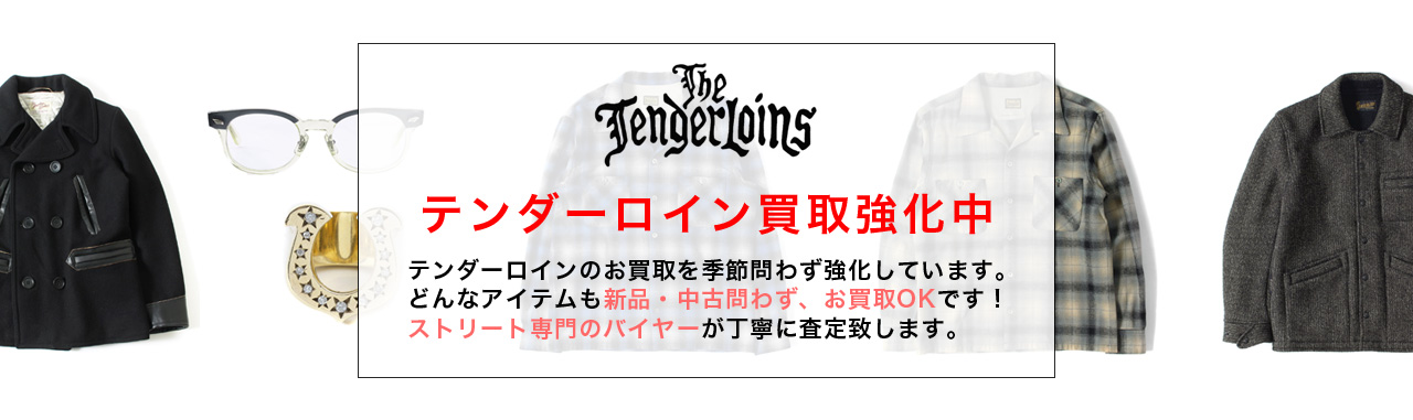 TENDERLOIN / テンダーロイン